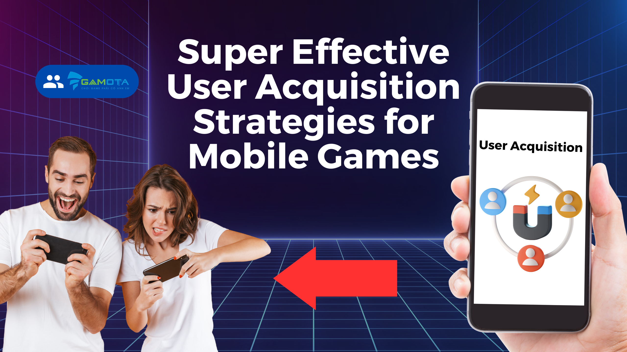 Super Effective User Acquisition Strategies for Mobile Game